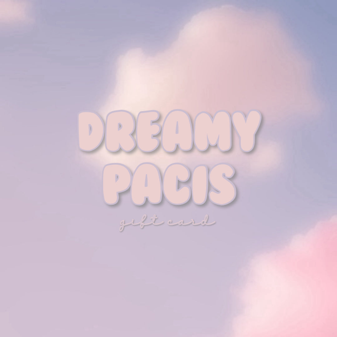 Dreamy Pacis Gift Card - For all the little dreamers…